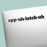 App Uh Latch Uh Funny Appalachia Sticker on Laptop