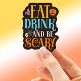Eat, Drink, and Be Scary Halloween Sticker