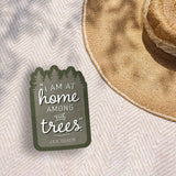 JRR Tolkien Quote Sticker - I Am at Home Among the Trees