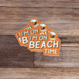 I'm on Beach Time Sticker