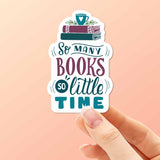 So Many Books So Little Time Reading Sticker