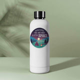 Just Need A Little Space Camping Sticker on Water Bottle