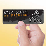 Stay Dirty My Friends ATV Sticker