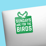 Sundays are for the Birds Philadelphia Sticker