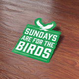 Sundays are for the Birds Philadelphia Sticker