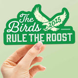 The Birds Rule the Roost 2025 Philly Sports Sticker