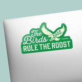 The Birds Rule the Roost 2025 Philly Sports Sticker