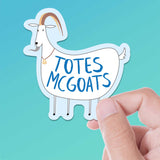 Totes McGoats Funny Quote Sticker