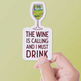 The Wine is Calling and I Must Drink Funny Wine Sticker