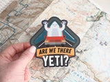 Are We There Yeti? Sticker