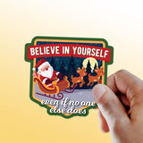 Believe in Yourself Santa Sticker