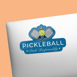 Dink Responsibly Pickleball Sticker