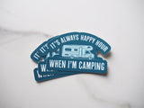 Always Happy Hour When I'm Camping RV Sticker
