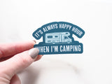 Always Happy Hour When I'm Camping RV Sticker