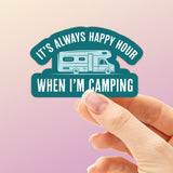 Always Happy Hour When I'm Camping RV Sticker