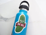 Kind of a Big Dill Funny Hydroflask Sticker