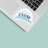 Let It Snow Somewhere Else Winter Sticker