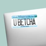 You Betcha Minnesota License Bumper Sticker