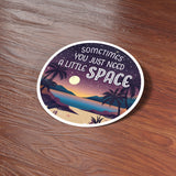 Just Need A Little Space Camping Sticker on Wood Desk