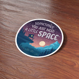 Just Need A Little Space Camping Sticker