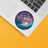 Just Need A Little Space Camping Sticker