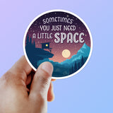 Just Need A Little Space Camping Sticker