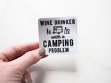 Wine Drinker with a Camping Problem RV Sticker