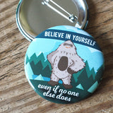 Sasquatch Believe in Yourself Button