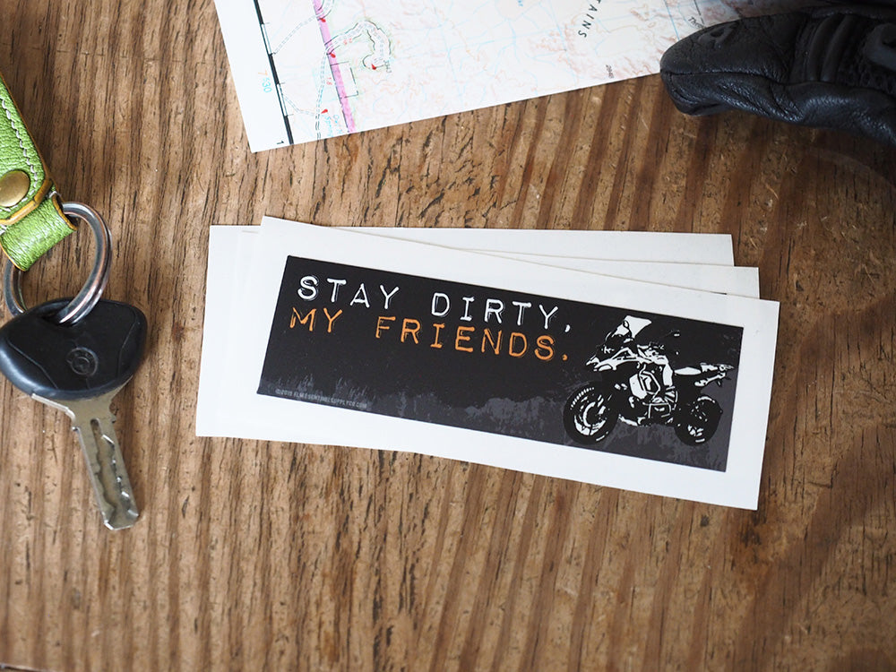 Stay Dirty My Friends - Vinyl Sticker for BMW r1200 Adventure