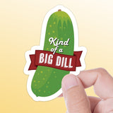 Kind of a Big Dill Funny Hydroflask Sticker
