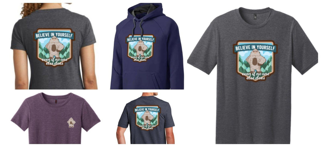 NEW: Believe in Yourself Sasquatch T-Shirts & Hoodies!