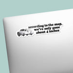 According to the Map Funny Movie Quote Sticker