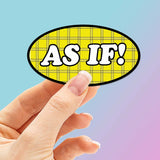 As If Funny Movie Quote Sticker