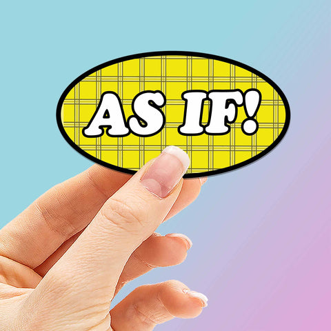 As If Funny Movie Quote Sticker