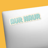 Aur Naur Meme Sticker on Laptop