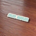 Aur Naur Internet Quote Sticker on Wood Desk in Office