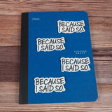 Because I Said So Funny Mom Sticker