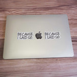Because I Said So Funny Mom Sticker