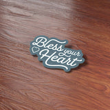 Bless Your Heart Funny Southern Sticker on Wood Desk in Office