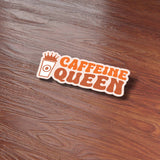 Caffeine Queen Funny Coffee Sticker on Wood Desk in Office