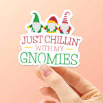 Just Chillin with My Gnomies Christmas Sticker