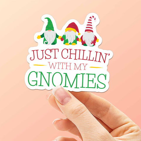 Just Chillin with My Gnomies Christmas Sticker