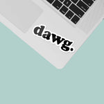 Funny Dawg Sticker on Laptop
