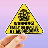 Easily Distracted by Mushrooms Sticker - Funny Nature Decal