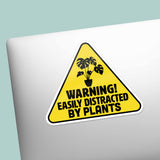 Easily Distracted by Plants Sticker - Funny Nature Decal