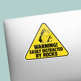 Easily Distracted by Rocks Sticker - Funny Nature Decal