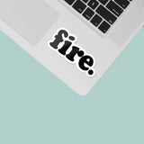 Fire Sticker - Funny Quote Decal for Water Bottle
