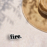 Fire Sticker - Funny Quote Decal for Water Bottle