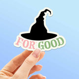 For Good Musical Movie Quote Sticker for Water Bottle