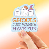 Ghouls Just Wanna Have Fun Halloween Sticker